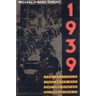 1939: The Alliance That Never Was and the Coming of World War II