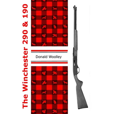 The Winchester 290 and 190: Winchester Models 290 and 190 Rifles: Their History, Operation, and Maintenance