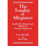 The Totality of Allegiance: Inside the Hearts and Minds of Trump Supporters