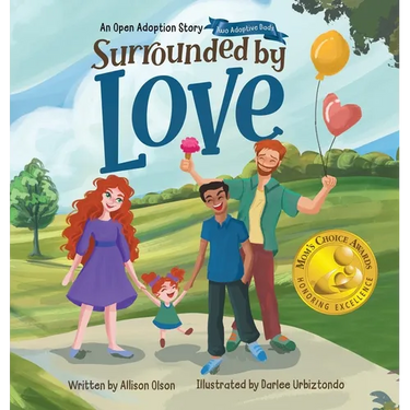 Surrounded by Love: An Open Adoption Story - Two Adoptive Dads