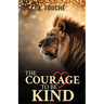 The Courage to Be Kind