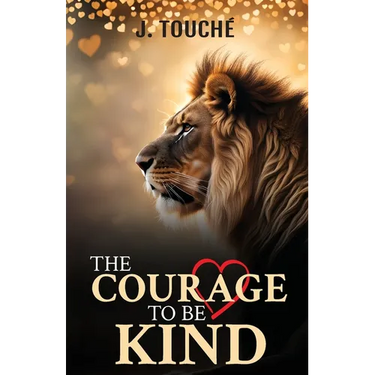 The Courage to Be Kind