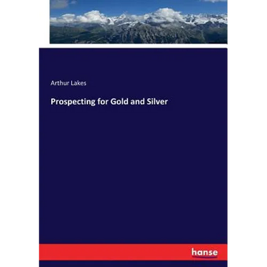 Prospecting for Gold and Silver