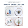 Weekend Makes: Hoop Embroidery