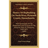 History Of Shipbuilding On North River, Plymouth County, Massachusetts: With Genealogies Of The Shipbuilders, And Accounts Of The Industries Upon Its