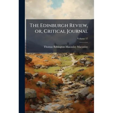 The Edinburgh Review, or, Critical Journal; Volume 17
