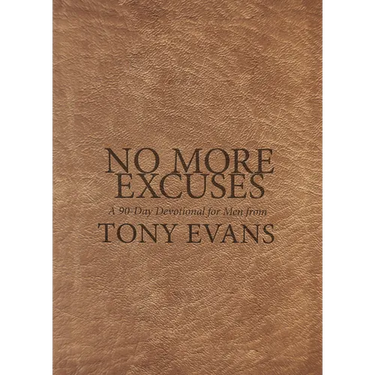 No More Excuses: A 90-Day Devotional for Men