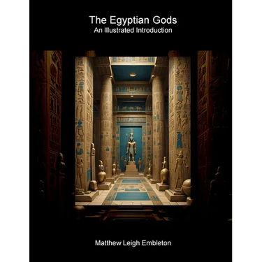 The Egyptian Gods: An Illustrated Introduction