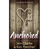 Anchored: A Lesbian Romance