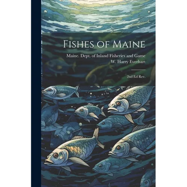 Fishes of Maine: 2nd ed rev.