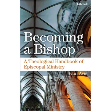 Becoming a Bishop: A Theological Handbook of Episcopal Ministry