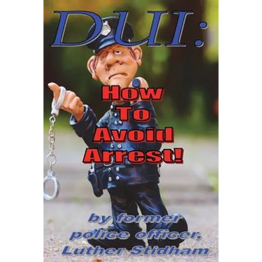 DUI: How to Avoid Arrest!