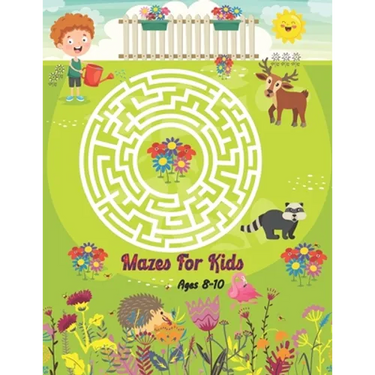 Mazes For Kids Ages 8-10: Maze Activity Book With 40 Mazes and Solving Problem. Mazes For Boys and Girls.