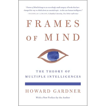Frames of Mind: The Theory of Multiple Intelligences