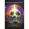 Be Light to Raise Light: Awakened Moms, Awakening the World