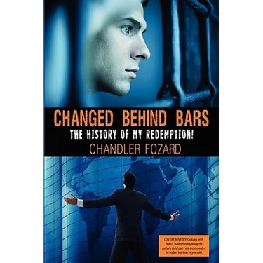 Changed Behind Bars: The History of My Redemption