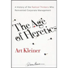 The Age of Heretics: A History of the Radical Thinkers Who Reinvented Corporate Management