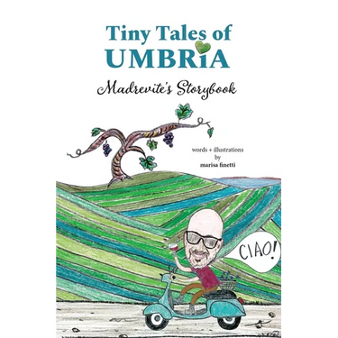 Tiny Tales of Umbria: Madrevite's Storybook: Madrevite's Storybook