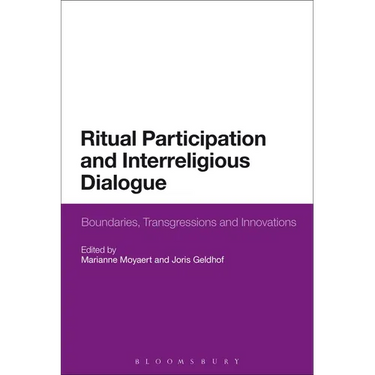 Ritual Participation and Interreligious Dialogue: Boundaries, Transgressions and Innovations