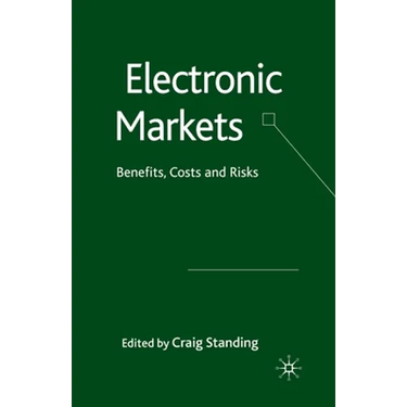 Electronic Markets: Benefits, Costs and Risks