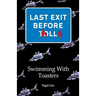 Last Exit Before Trolls: Swimming With toasters