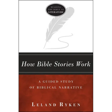 How Bible Stories Work: A Guided Study of Biblical Narrative