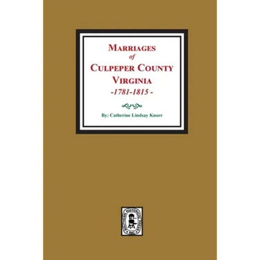 Marriages of Culpeper County, Virginia, 1781-1815