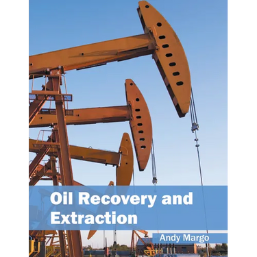 Oil Recovery and Extraction