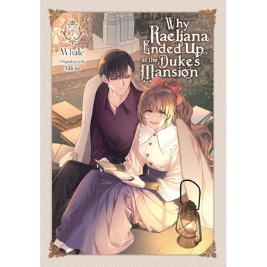 Why Raeliana Ended Up at the Duke's Mansion, Vol. 7: Volume 7