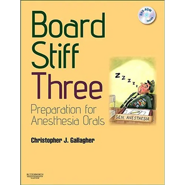 Board Stiff: Preparation for Anesthesia Orals: Expert Consult - Online and Print
