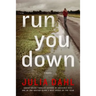 Run You Down: A Rebekah Roberts Novel