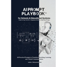 The AI Prompt Playbook(TM)