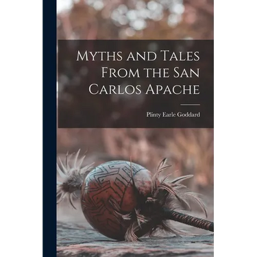 Myths and Tales From the San Carlos Apache
