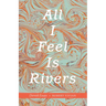 All I Feel Is Rivers: Dervish Essays