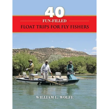 40 Fun-filled Float Trips for Fly Fishers
