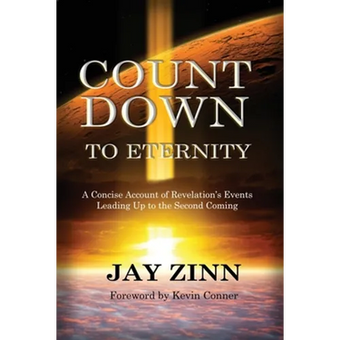 Countdown to Eternity: A Concise Account of Revelation's Events Leading Up to the Second Coming