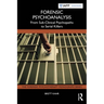 Forensic Psychoanalysis: From Sub-Clinical Psychopaths to Serial Killers