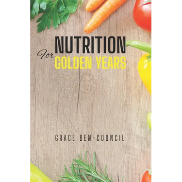 Nutrition for Golden Years: A Senior's Guide to Vibrant Health