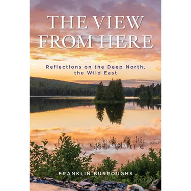 The View from Here: Reflections on the Deep North, the Wild East