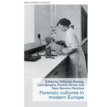 Forensic Cultures in Modern Europe