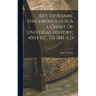 Key To Adams' Synchronological Chart Of Universal History, 4004 B.c. To 1881 A.d
