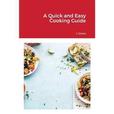 A Quick and Easy Cooking Guide