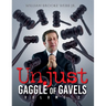 Unjust Gaggle of Gavels: Volume 2