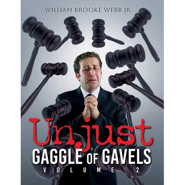 Unjust Gaggle of Gavels: Volume 2