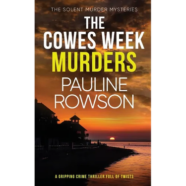 THE COWES WEEK MURDERS a gripping crime thriller full of twists
