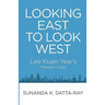 Looking East to Look West: Lee Kuan Yew's Mission India