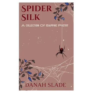 Spider Silk: A Collection of Sapphic Poetry