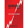 Supercharge: A New Playbook for Leadership