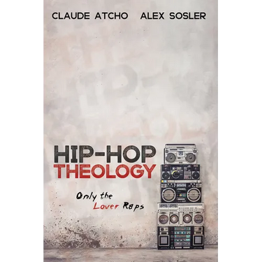 Hip-Hop Theology: Only the Lover Raps