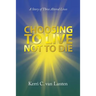 Choosing to Live Not to Die: A Story of Three Altered Lives